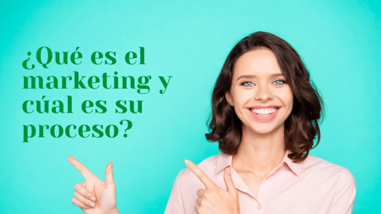 ¿Qué es el Marketing y Cuál es su Proceso? Una Guía Completa
